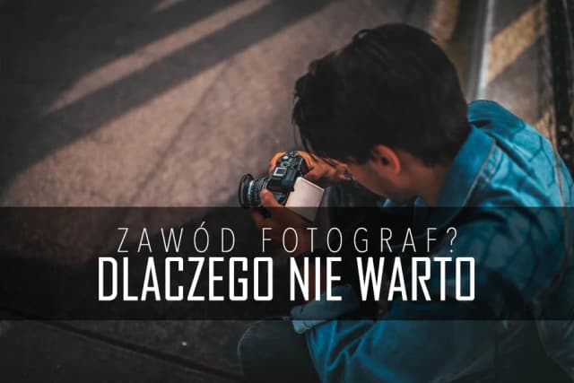 Czy fotograf to dobry zawód? Poznaj wady i zalety tej kariery Czy fotograf to dobry zawód? Poznaj wady i zalety tej kariery